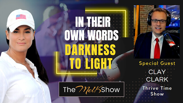 Mel K & Clay Clark | In Their Own Words Darkness To Light 1-12-22