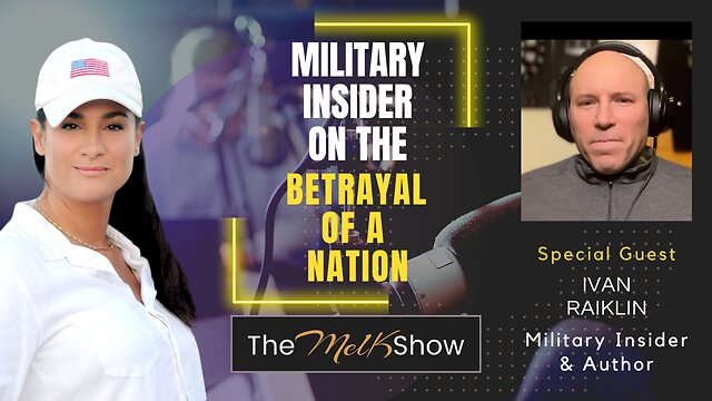 Mel K & Ivan Raiklin | Military Insider on the Betrayal of a Nation | 29-12-22