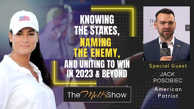 Mel K & Jack Posobiec | Knowing the Stakes, Naming the Enemy, and Uniting to Win in 2023 & Beyond 23-12-2022