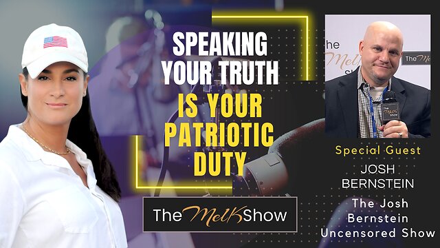 Mel K & Josh Bernstein | Speaking Your Truth Is Your Patriotic Duty | 25-12-22