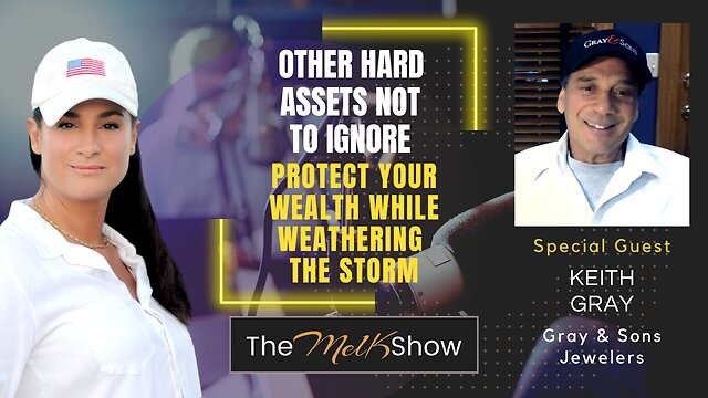 Mel K & Keith Gray | Other Hard Assets Not To Ignore, Protect Your Wealth While Weathering The Storm 17-12-2022