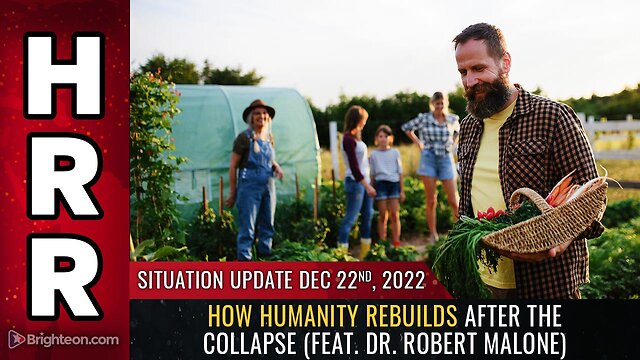 Situation Update, Dec 22, 2022 - How humanity REBUILDS after the collapse (feat. Dr. Robert Malone) 22-12-2022