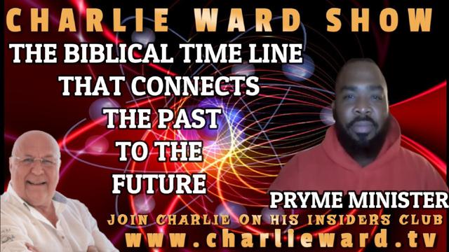 THE BIBLICAL TIME LINE THAT CONNECTS THE PAST TO THE FUTURE WITH PRYME MINISTER & CHARLIE WARD 22-12-2022