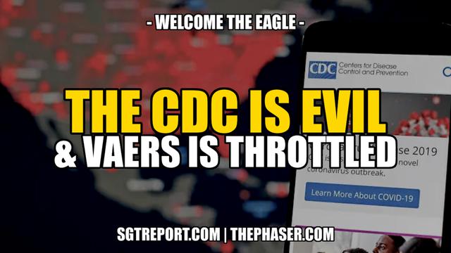 THE CDC IS EVIL & VAERS IS THROTTLED -- Welcome the Eagle 15-12-2022