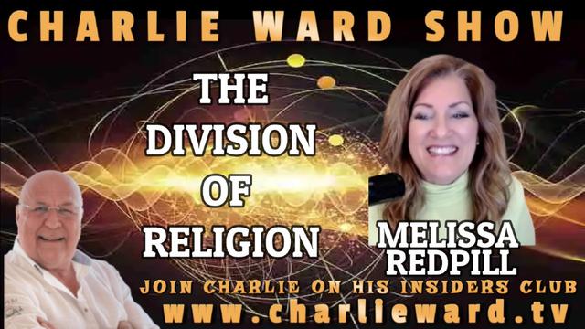 THE DIVISION OF RELIGION WITH MELISSA REDPILL & CHARLIE WARD 1-12-2022