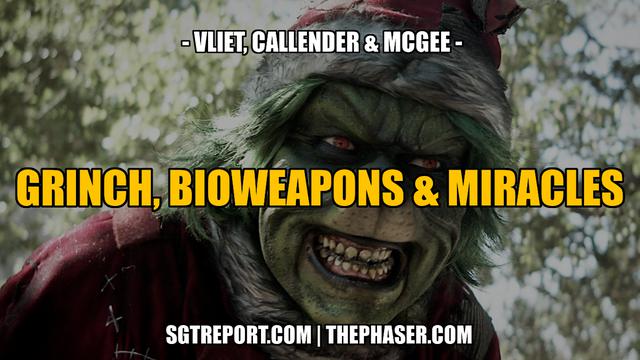 THE GRINCH, BIOWEAPONS & MIRACLES (MERRY CHRISTMAS!) 25-12-2022