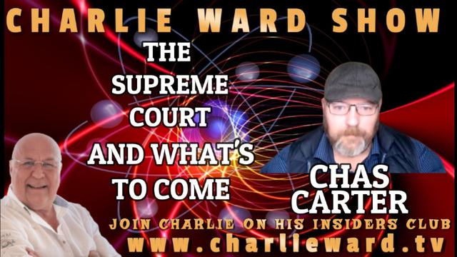 THE SUPREME COURT & WHAT'S TO COME WITH CHAS CARTER & CHARLIE WARD 2-12-2022