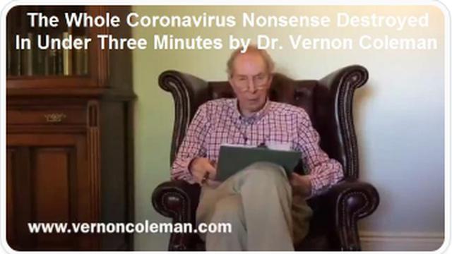 THE WHOLE CORONAVIRUS NONSENSE DESTROYED IN UNDER THREE MINUTES BY DR. VERNON COLEMAN 16-12-2022
