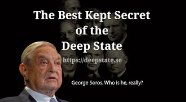 The Best Kept Secret of the Deep State - Episode 5: George Soros. Who is he, really? 28-12-2022