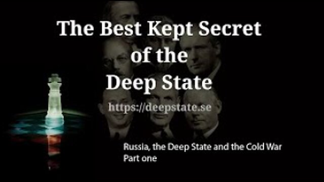 The Best Kept Secret of the Deep State - Episode 6: Russia, the Deep State & the Cold War - Part one 28-12-2022