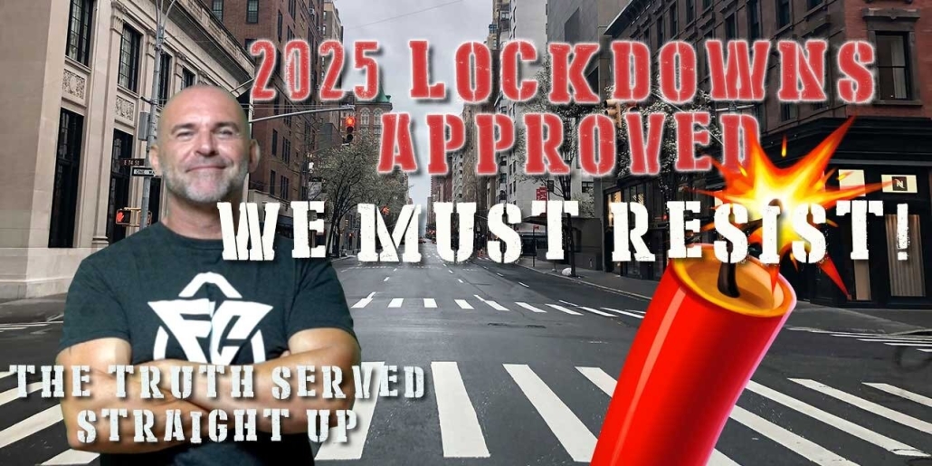 2025 LOCKDOWN APPROVED WE MUST RESIST WITH LEE DAWSON 25-1-2023