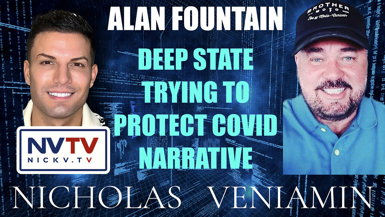 Alan Fountain Says Deep State are Trying To Protect Covid Narrative with Nicholas Veniamin 12-1-2023