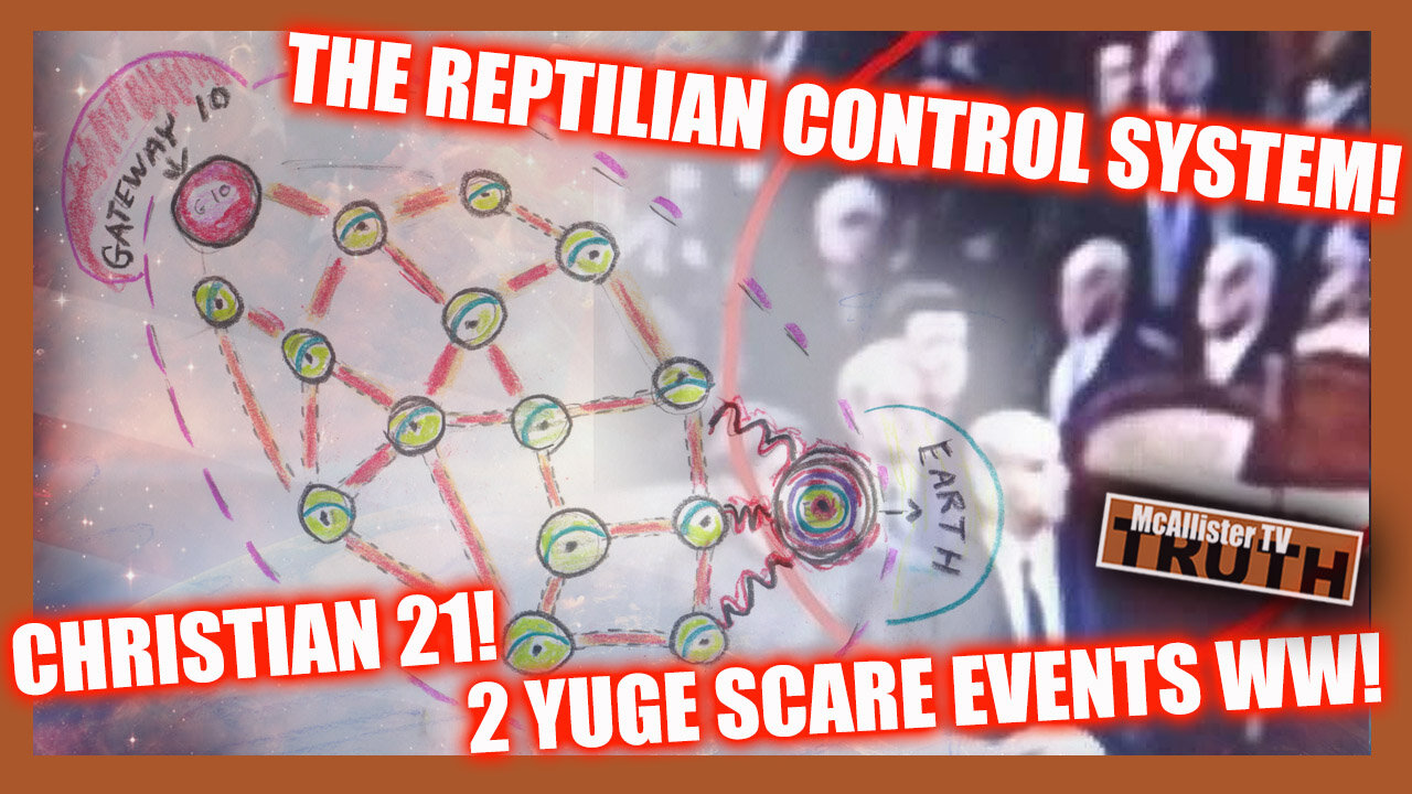 CH21_2 SCARE EVENTS! NEW REPTILIAN GRID MAP! DEMONS CONTROL REPTILIANS! 18-1-2023