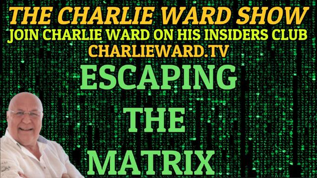 ESCAPING THE MATRIX WITH CHARLIE WARD 2-1-2023