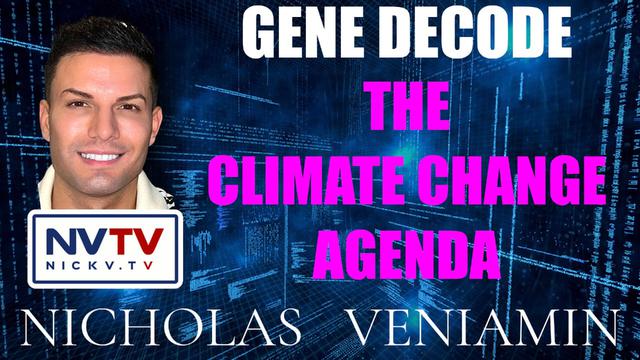 Gene Decode Discusses The Climate Change Agenda with Nicholas Veniamin 26-1-2023