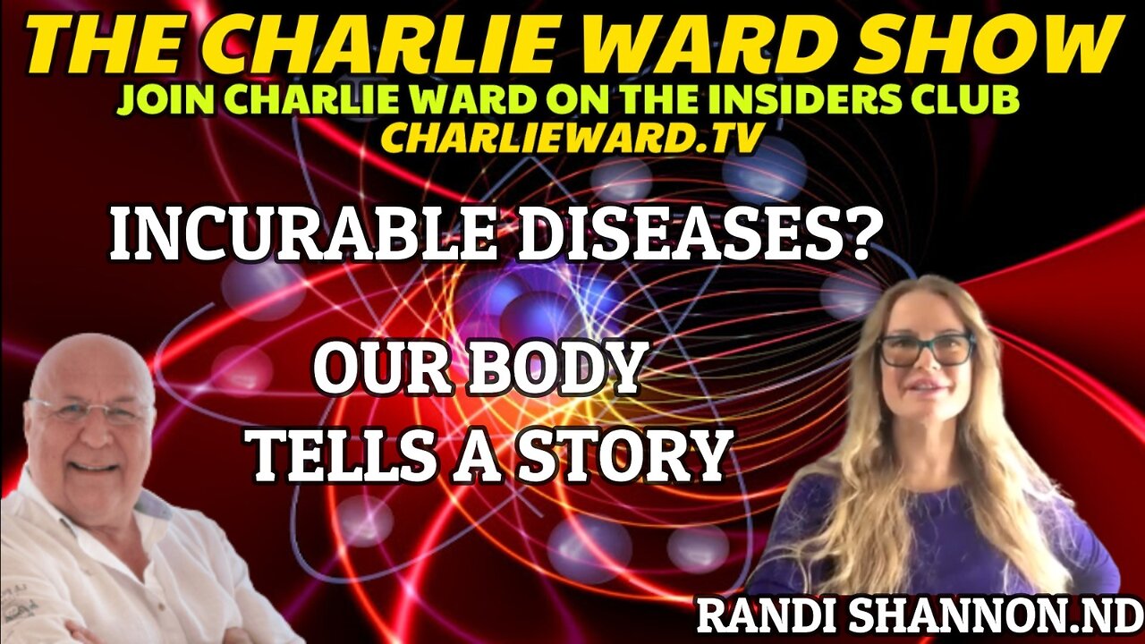 INCURABLE DISEASES? OUR BODY TELLS A STORY WITH RANDI SHANNON.ND & CHARLIE WARD 10-1-2023