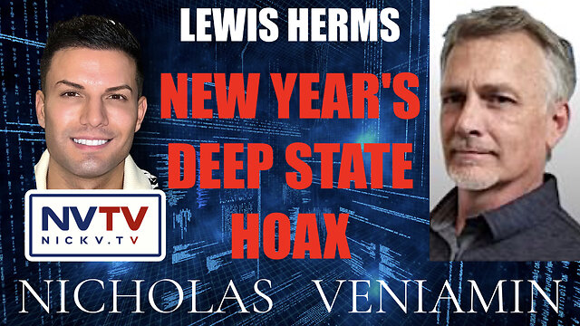 Lewis Herms Discusses New Year's Deep State Hoax with Nicholas Veniamin 3-1-2023