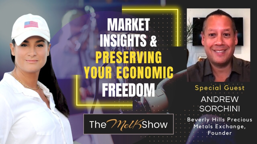 Mel K & Andrew Sorchini | Market Insights & Preserving Your Economic Freedom | 28-1-23