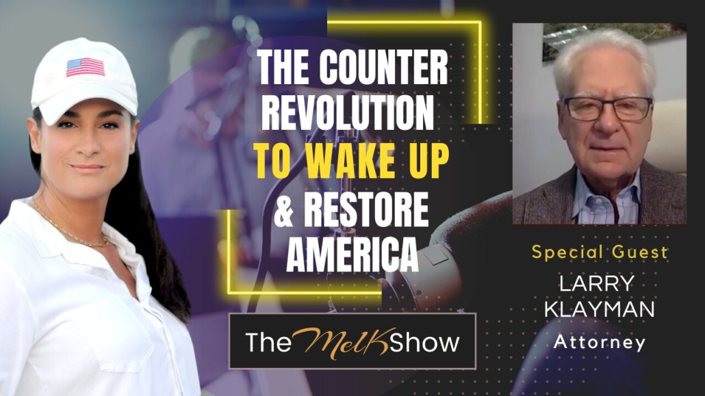 Mel K & Larry Klayman | The Counter Revolution to Wake Up & Restore America | 23-1-23