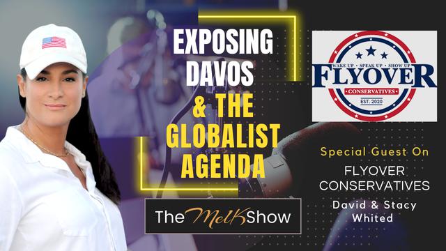 Mel K On FlyOver Conservatives | Exposing Davos & The Globalist Agenda | 16-1-23