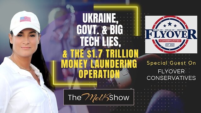 Mel K On FlyOver Conservatives | Ukraine, Govt. & Big Tech Lies, & the $1.7 Trillion Money Laundering Operation 31-12-2022