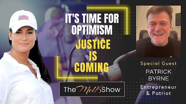 Mel K & Patrick Byrne | It's Time for Optimism - Justice is Coming | 4-1-23