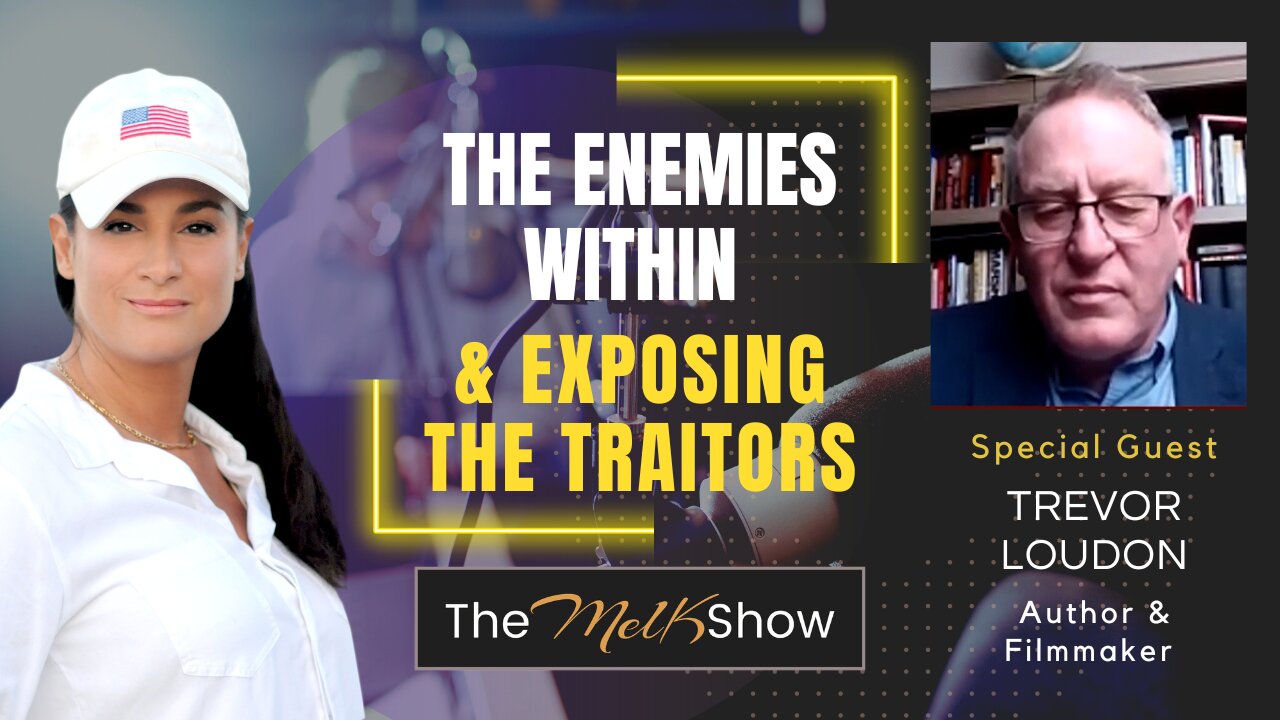 Mel K & Trevor Loudon | The Enemies Within & Exposing the Traitors | 22-1-23