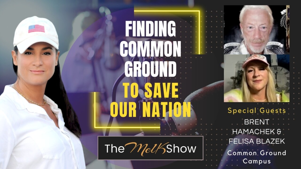 Mel K With Brent Hamachek & Felisa Blazek | Finding Common Ground to Save Our Nation | 25-1-23