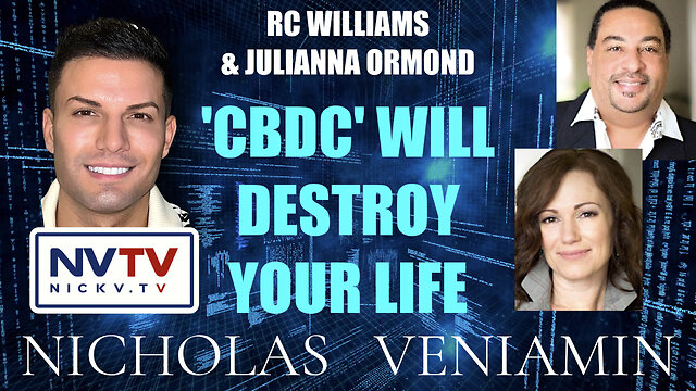 RC Williams & Julianna Ormond Discuss CBDC Will Destroy Your Life with Nicholas Veniamin 5-1-2023