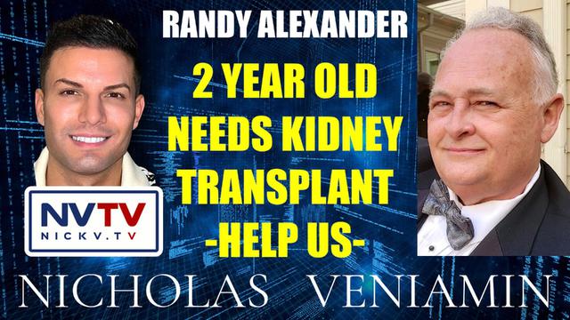 Randy Alexander Discusses 2 Year Old Needs Kidney Transplant (Help Us) with Nicholas Veniamin 16-1-2023