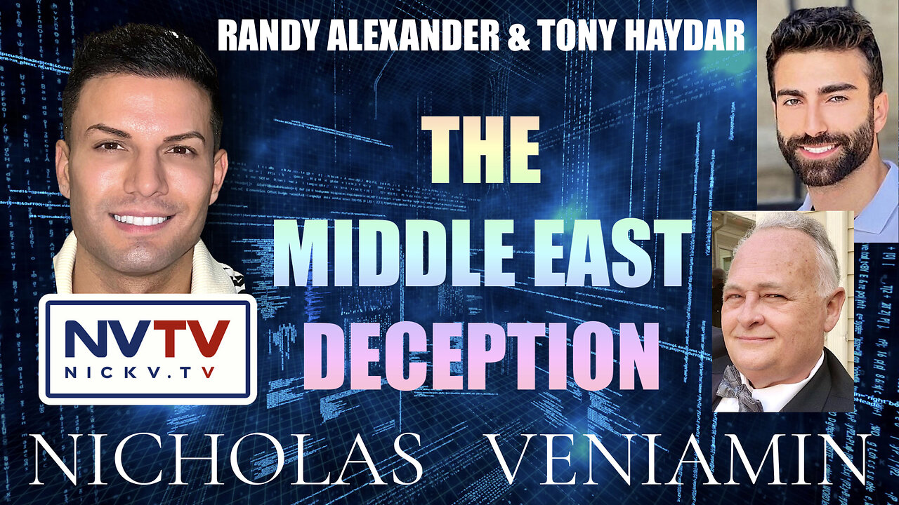 Randy Alexander & Tony Haydar Discuss The Middle East Deception with Nicholas Veniamin 30-1-2023