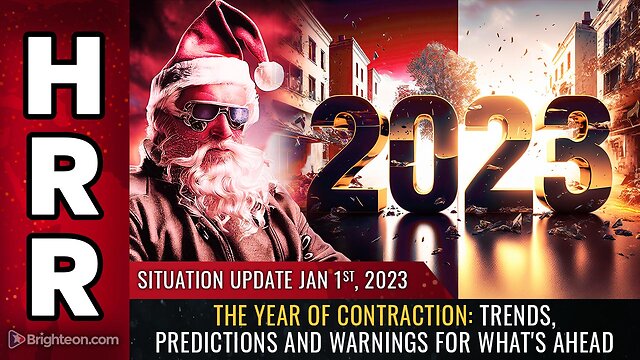 Situation Update, 1/1/23 - The YEAR OF CONTRACTION: Trends, predictions and 1-1-2023