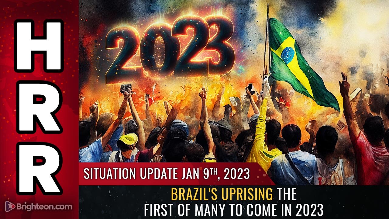 Situation Update, Jan 9, 2022 - Brazil's UPRISING the first of MANY to come in 2023 9-1-2023