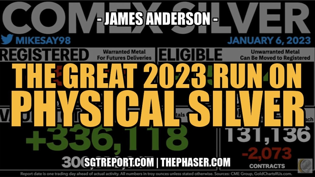THE GREAT 2023 RUN ON PHYSICAL SILVER -- James Anderson 13-1-2023