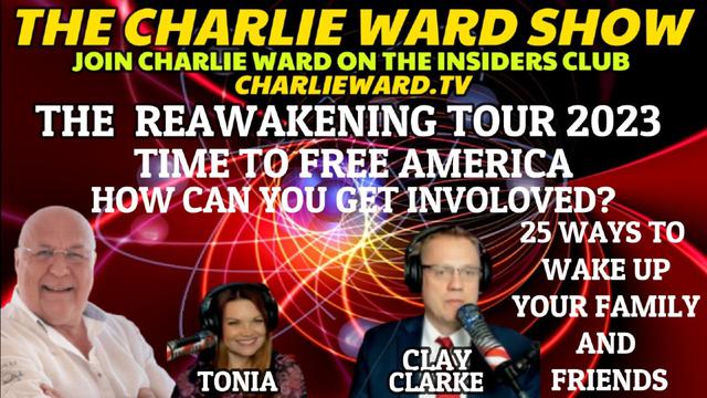 TIME TO FREE AMERICA, 25 WAYS TO WAKE UP YOUR FAMILY AND FRIENDS CLAY CLARKE, TONIA & CHARLIE WARD 17-1-2023