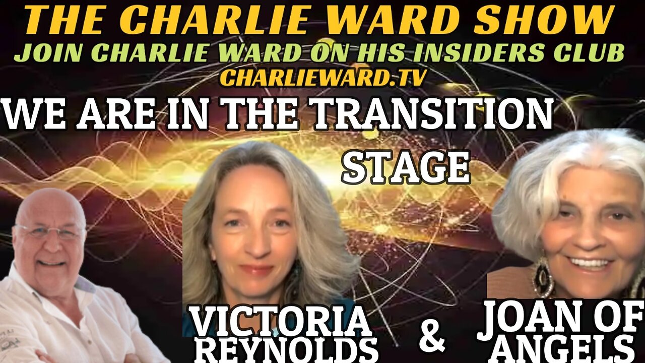 WE ARE IN THE TRANSITION STAGE WITH VICTORIA REYNOLDS, JOAN OF ANGELS & CHARLIE WARD 6-1-2023