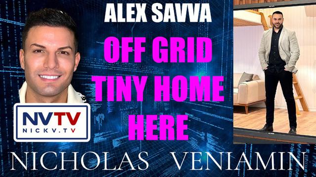 Alex Savva Discusses Off Grid Tiny Home with Nicholas Veniamin 9-2-2023