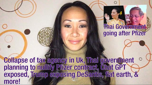 Collapse of tax agency in Uk, Thai govt planning to nullify Pfizer contract, Chat GPT exposed, more! 6-2-2023