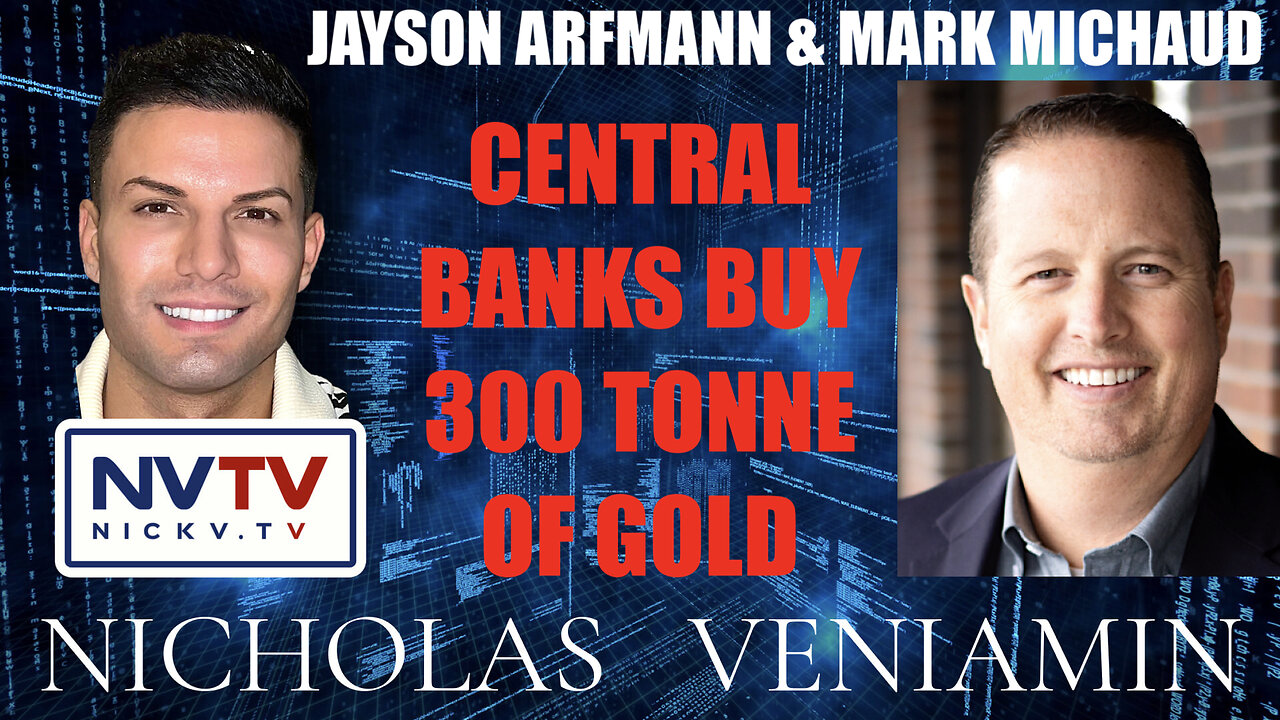 Jayson & Mark Discuss Central Banks Buy 300 Tonne of Gold with Nicholas Veniamin 8-2-2023