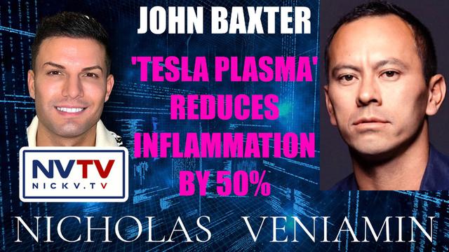 John Baxter Discusses 'Tesla Plasma' Machine Reduces Inflammation By 50% with Nicholas Veniamin 2-2-2023