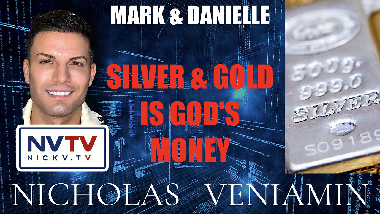 Mark & Danielle Discuss Silver & Gold Is God's Money with Nicholas Veniamin 22-2-2023