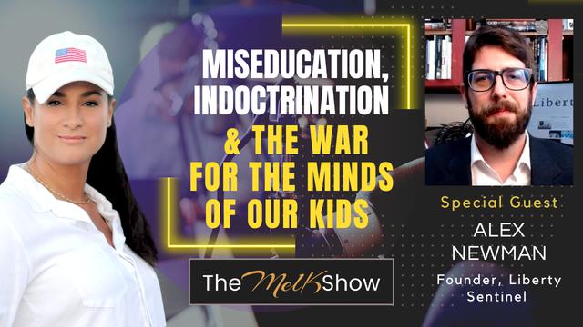 Mel K & Alex Newman | Miseducation, Indoctrination & the War for the Minds of Our Kids | 14-2-23