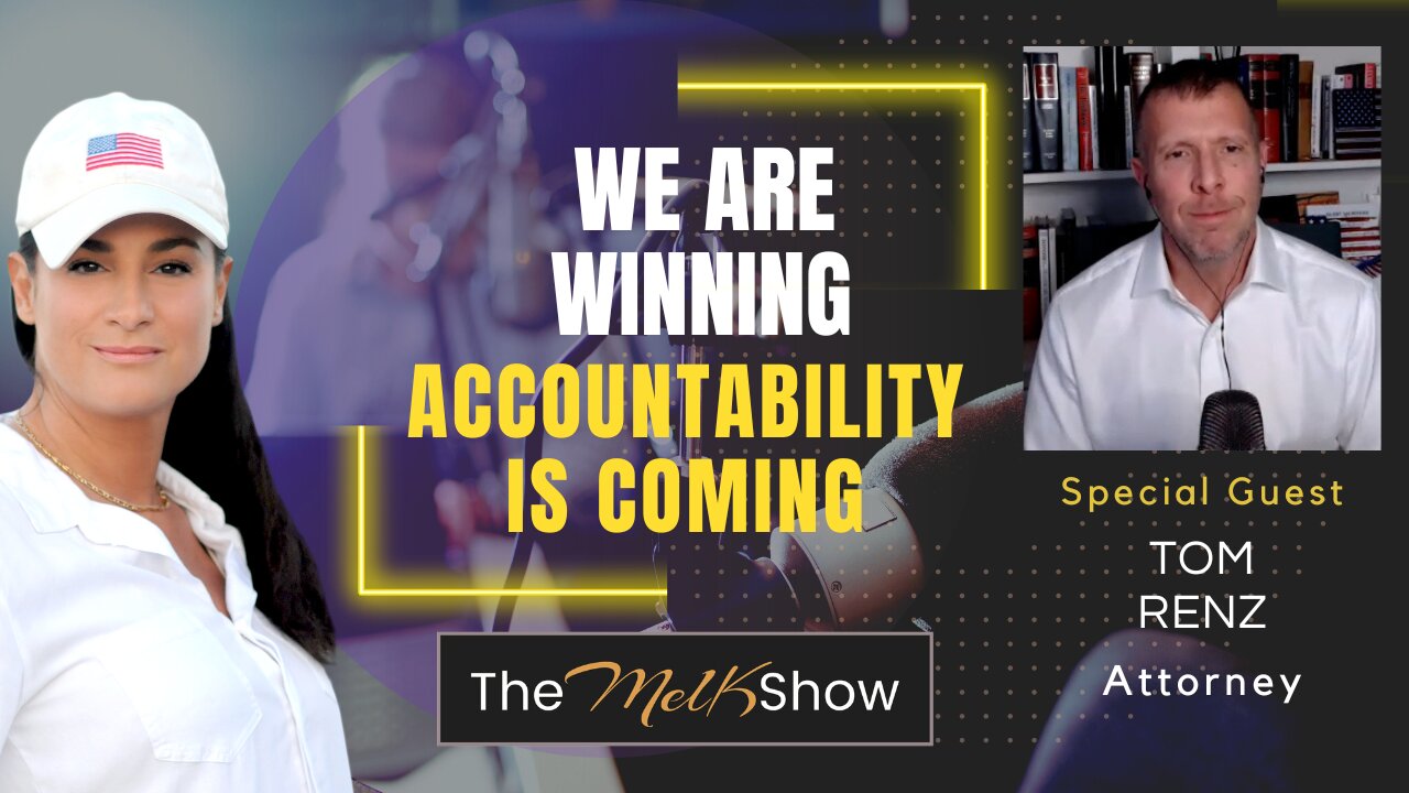 Mel K & Attorney Tom Renz | We Are Winning - Accountability Is Coming | 12-2-23