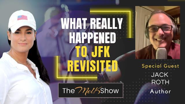 Mel K & Author Jack Roth | What Really Happened To JFK Revisited | 3-2-23