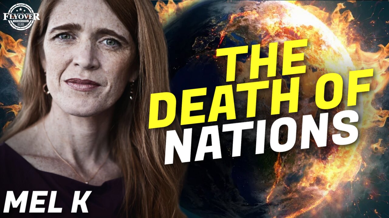 Mel K On FlyOver Conservatives | The Death of Nations | 16-2-23