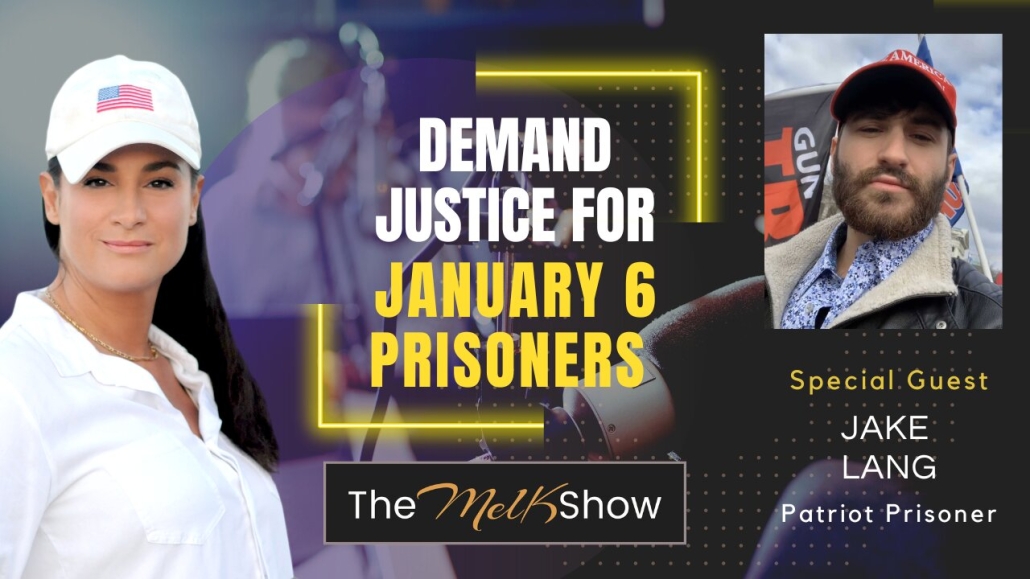 Mel K & Patriot Prisoner Jake Lang | Demand Justice for January 6 Prisoners | 1-2-23