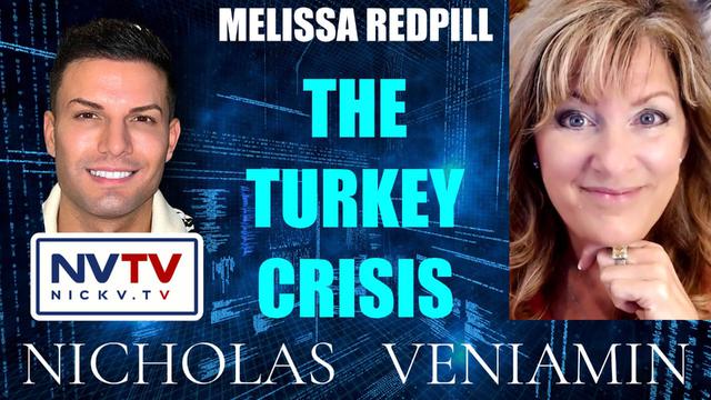 Melissa Redpill Discusses The Turkey Crisis with Nicholas Veniamin 8-2-2023