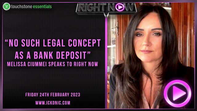 No Such Legal Concept As A Bank Deposit - Financial Investor Melissa Ciummei Talks To Right Now 23-2-2023