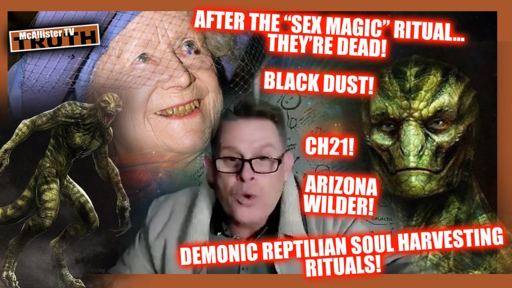 REPTILIAN SATANIC BLOOD HARVESTING SOUL-SUCKING RITUALS! SEX MAGIC! BLACK DUST! 26-2-2023