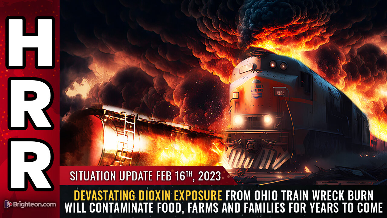 Situation Update, 2/16/23 - Devastating DIOXIN exposure from Ohio train 16-2-2023